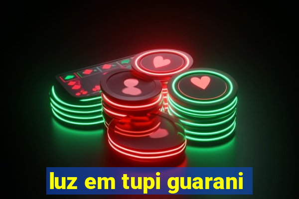 luz em tupi guarani